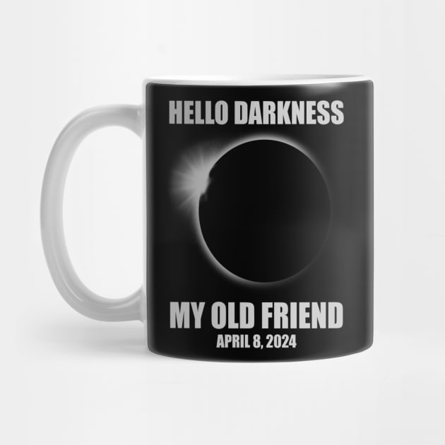 Hello Darkness My Old Friend Solar Eclipse Of April 8 2024 by Black Red Store